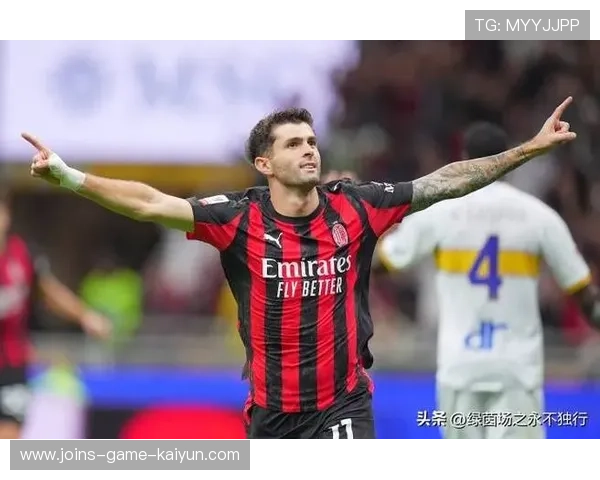 米兰锋线效率提升明显！普利西奇连续救主